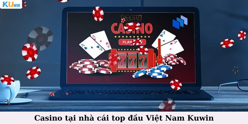 Casino tại nhà cái top đầu Việt Nam Kuwin